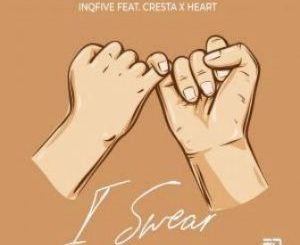 InQfive – I Swear (Original Mix) Ft. Cresta & Heart