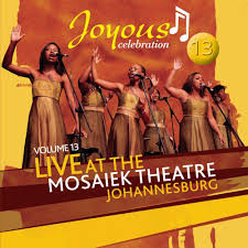 Joyous Celebration – Vol 13 (Live At the Mosaeik Theatre JHB)