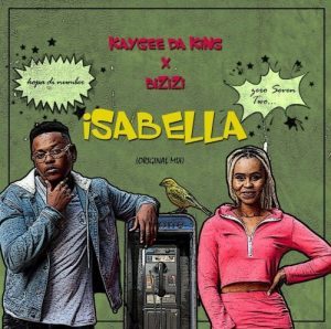 KayGee DaKing & Bizizi – Isabella