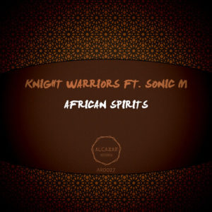 Knight Warriors, Sonic M – African Spirits (Original Mix)