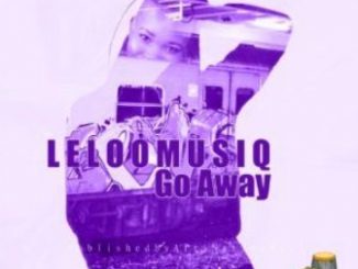 Leloo Music – Go Away Ft. Ten ten,