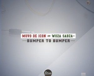 Muvo De Icon & Woza Sabza – Bumper To Bumper