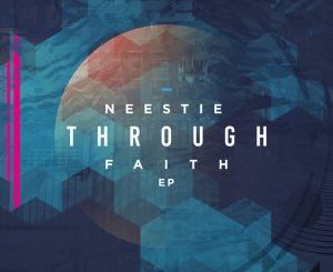 Neestie – Through Faith