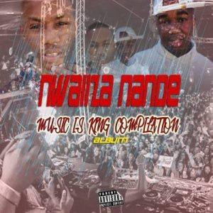 Nwaiiza Nande – Music Is King Compilation