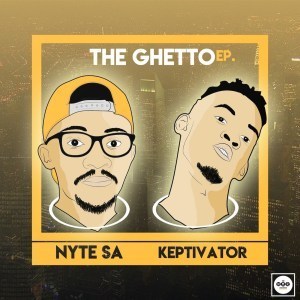 Nyte SA & Dj Keptivator – The Ghetto