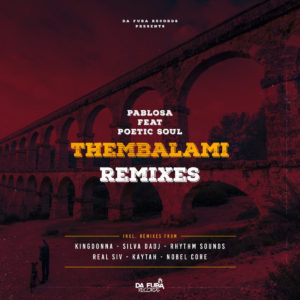 PabloSA , PoeticSoul – Thembalami (KingDonna Remix)