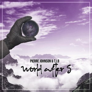 Pierre Johnson & T.I.B – World After 5 (Extended Version)