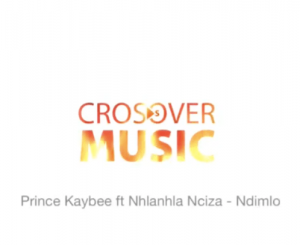 Prince Kaybee – Ndimlo Ft. Nhlanhla Nciza