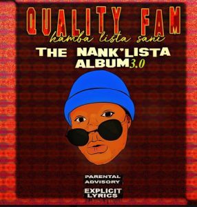Quality Fam (Hamba Lista Sani) – TheNankULiist 3.0