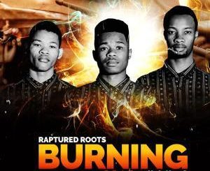 Raptured Roots – Burning Ft. Han-C