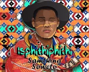 Samthing Soweto – Uvalo