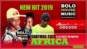 Shaymus Tizzy – Africa Ft. 071 Nelly The Master Beat