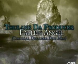Thulane Da Producer – Fallen Angel (Critical Dreamer Overdub Mix)