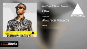 Afro Pupo – Slow Ft. Brown Gomes (Main Mix)