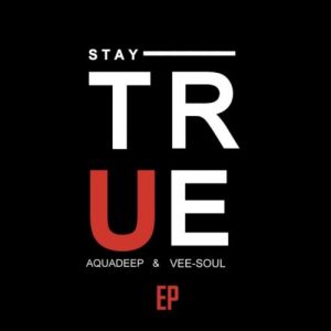 Aquadeep & Veesoul – Stay True