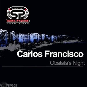 Carlos Francisco – Obatala’s Night (Original Mix)