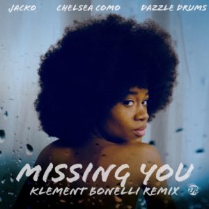 Chelsea Como, Jacko & Dazzle Drums – Missing You (Klement Bonelli Remix)