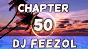 DJ FeezoL – Chapter 50 2019