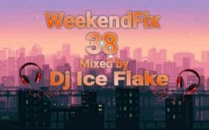DJ Ice Flake – WeekendFix 38