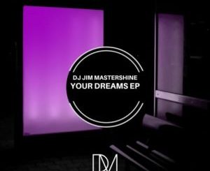 DJ Jim Mastershine – Your Dreams