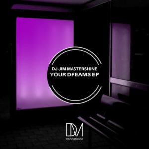 DJ Jim Mastershine – Your Dreams