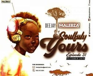 DJ Malebza – Soulfully Yours Episode 31 (October 2019)