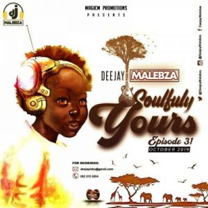 DJ Malebza – Soulfully Yours Episode 31 (October 2019)