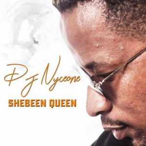 DJ Nyceone – Shebeen Queen