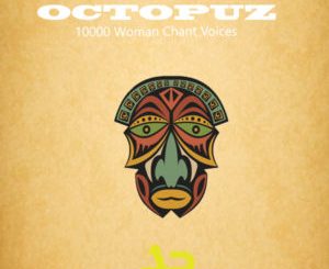 DJ Octopuz – 10000 Woman Chant Voices (Original Mix)