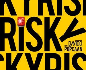 Davido – Risky Ft. Popcaan