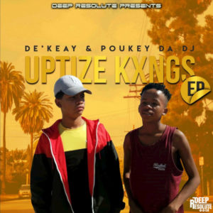 De’KeaY & Poukey Da DJ – Shaya Uptize Ft. Caltonic SA & P.T.S Vocals