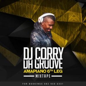 Dj Corry Da Groove – Amapiano 6th Leg Mix