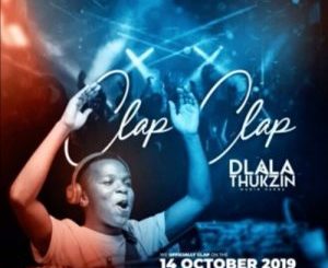 Dlala Thukzin – Clap Clap (Original mix)