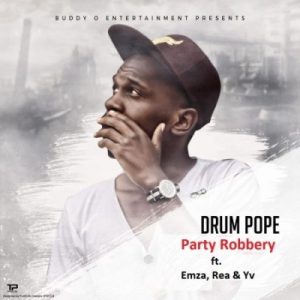 DrumPope – Party Robbery Ft. Emza, Rea & Yv [MP3]