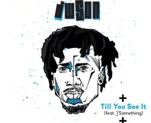Dwson – Till You See It Ft. J’Something