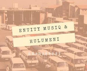 Entity MusiQ & Hulumeni – Emarankeni (Kwaito Feel Mix)