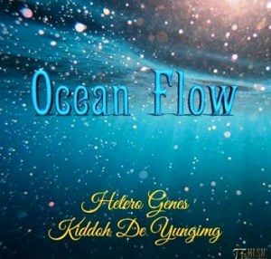 Hetero Genes – Ocean Flow Ft. Kiddoh De Yunging