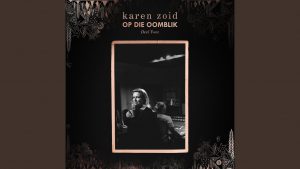 Karen Zoid – OP DIE OOMBLIK – DEEL 2