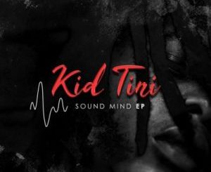 Kid Tini – Sound Mind
