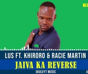 LUS – Jaiva Ka Reverse Ft. Khiroro & Racie Martin