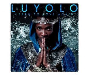 Luyolo – Learn To Love Again