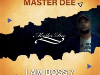 Master Dee – I Am Boss 7 Mix