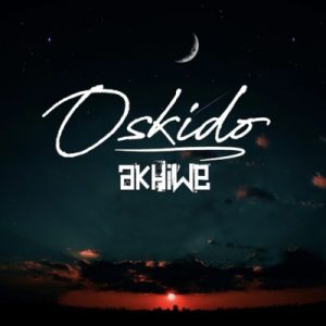 Oskido – Akhiwe