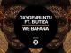 Oxygenbuntu Ft. B’utiza – We Bafana (Original Mix)