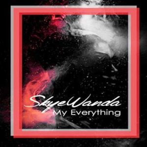 Skye Wanda – My Everything