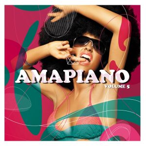 Various Artists – Amapiano Volume 5