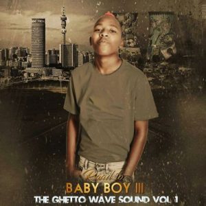 Vigro Deep – The Ghetto Wave Vol 1 (Road to Baby Boy III)