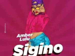Amber Lulu – Sigino Ft. Mr LG