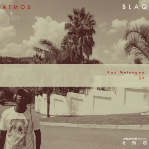Atmos Blaq – Kwa Mntungwa (Atmospheric Mix)