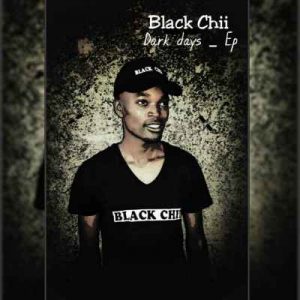 Black Chii – Dark Days Ft. Nyenye